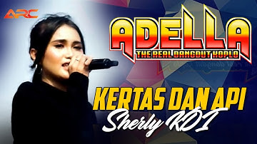 KERTAS DAN API - SHERLY KDI | OM ADELLA THE REAL DANGDUT KOPLO