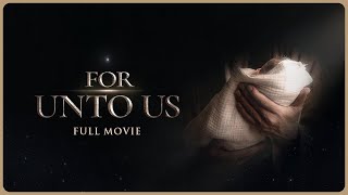 FOR UNTO US | Full Movie