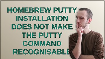 Apple: Homebrew putty installation does not make the putty command recognisable