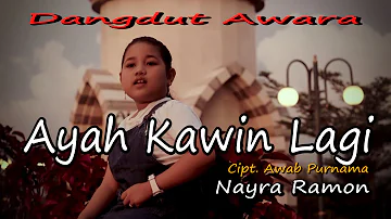 NAYRA RAMON - AYAH KAWIN LAGI Cipt. Awab Purnama || Cover Original