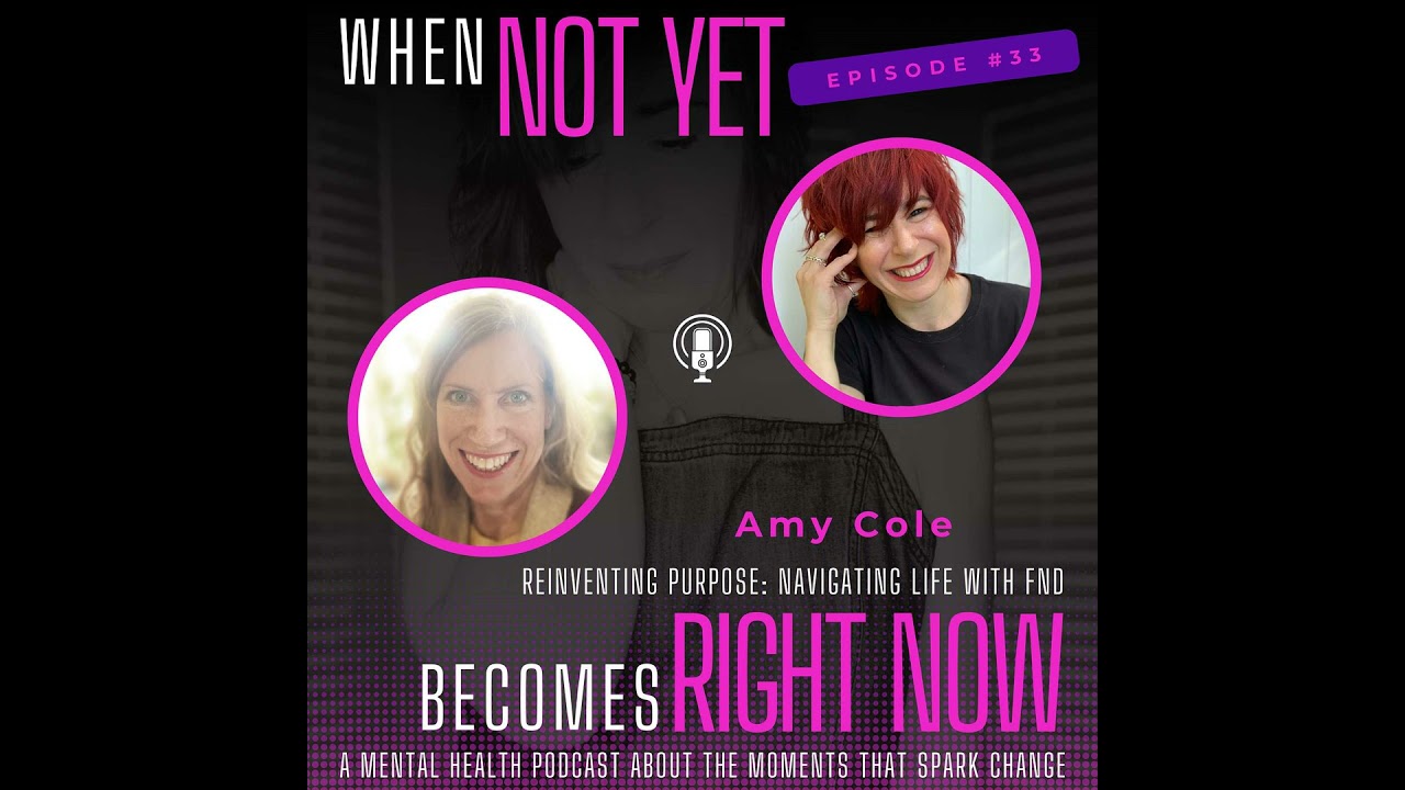 Reinventing Purpose: Navigating Life with Functional Neurological Disorder with Amy Cole
