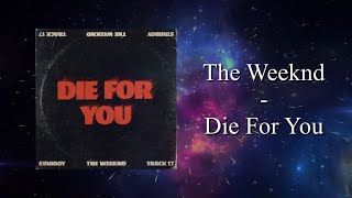 THE WEEKND - DIE FOR YOU (LYRICS)