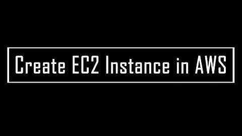 Create EC2 Instance in AWS