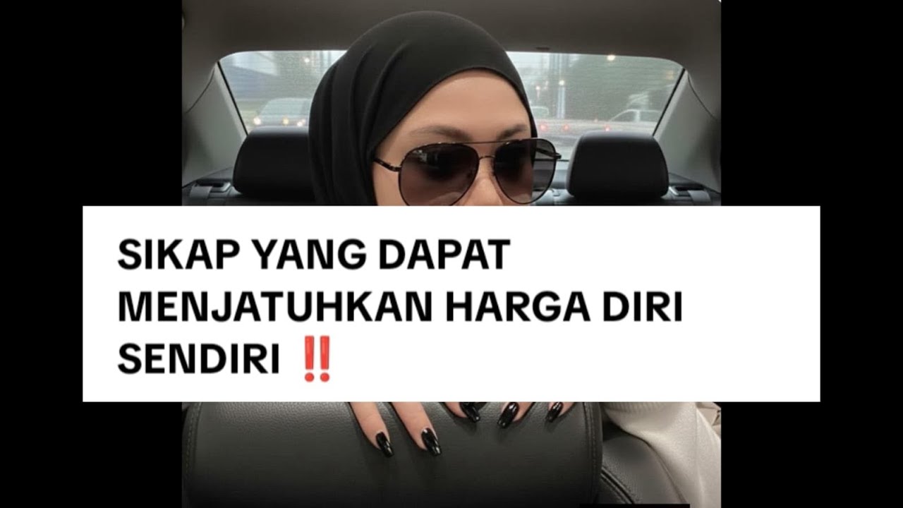 SIKAP YANG DAPAT MENJATUHKAN HARGA DIRI SENDIRI ‼️