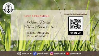 Misa Harian Pekan Biasa X - Selasa, 7 Juni 2022 - Pukul 05.30 WIB