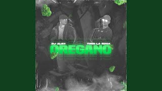 DJ ALEX, TIRRI LA ROCA - OREGANO | E1 - DJ ALEX & tirri la roca