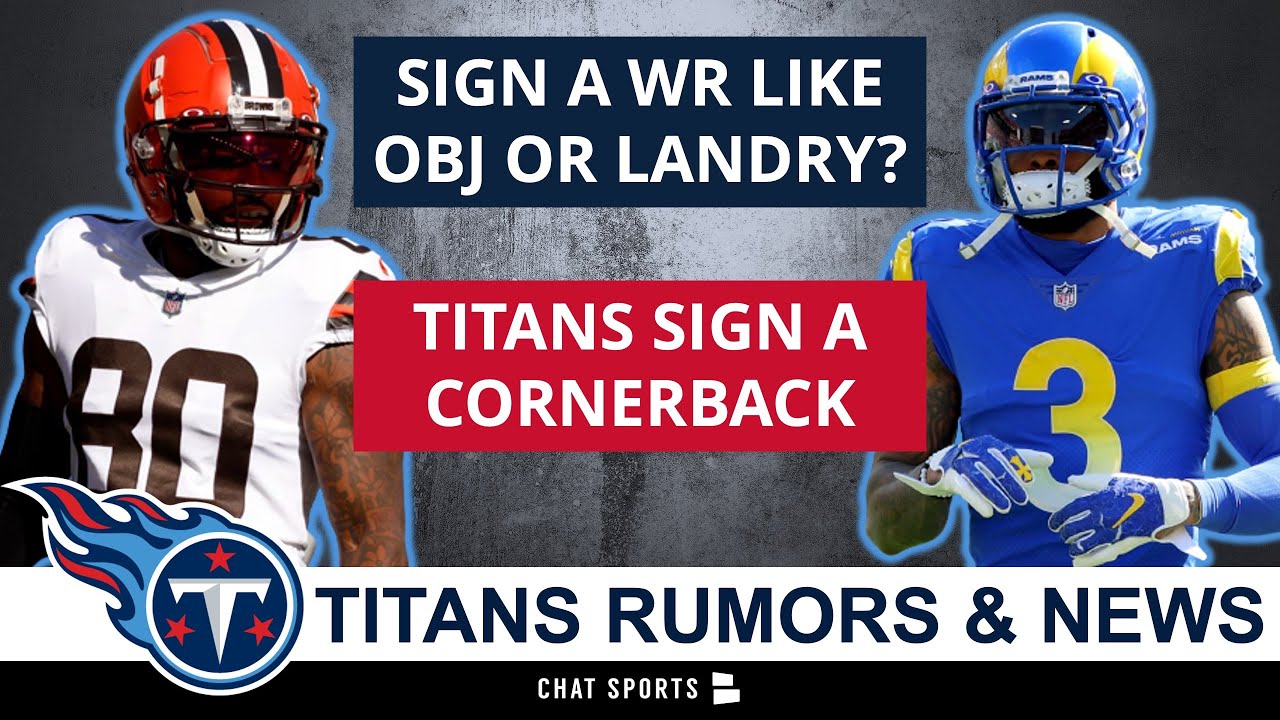 Tennessee Titans Rumors On Signing OBJ, Will Fuller Or Jarvis Landry + Cutting Buster Skrine?