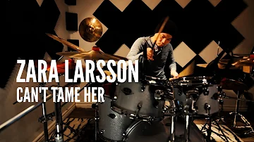 Zara Larsson - Can't Tame Her - Drum Cover