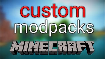 How to Make Modpacks for Minecraft 1.16 +