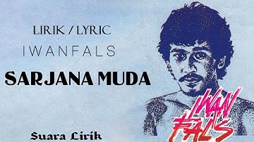 Sarjana Muda - Iwan Fals ||  Lirik