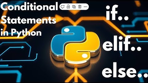 Python Control Flow Explained | If Else, Loops, Logical Operators for Beginners
