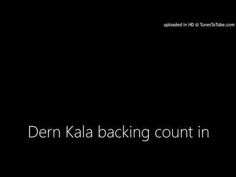 Dern Kala backing count in