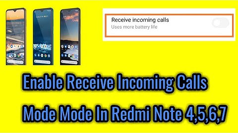 How to enable receive incoming calls mode in redmi note 4,5,6,7. 2022