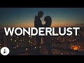 Will Post - Wonderlust (Lyrics) (From The Kissing Booth 2)