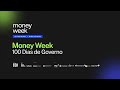 Money Week 100 Dias de Governo - Dia 2