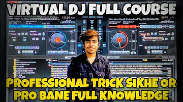 VIRTUAL DJ FULL COURSE KAHAN SE DOWNLOAD KARE OR KAISE USE KARE PROFESSIONAL LEVEL UPGRADED