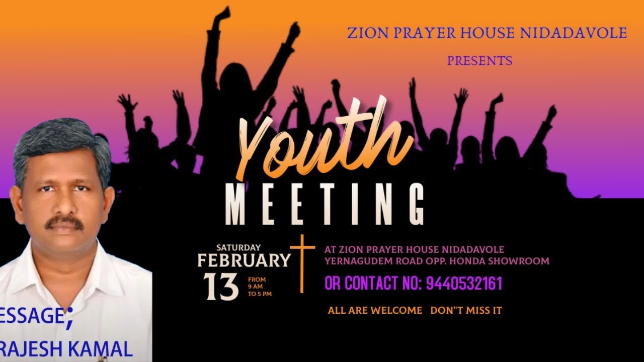 13-02-2021||YOUTH MEETING||ZION PRAYER HOUSE NIDADAVOLE|| Message; Rajesh kamal garu