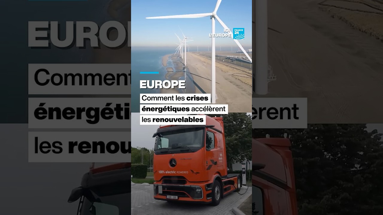 Europe : comment les crises énergétiques accélèrent les renouvelables • FRANCE 24