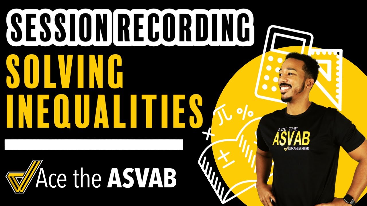 ASVAB Math Knowledge - How to Solve Inequalities Confidently and Quickly (Class Recording)