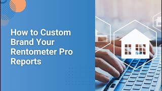 How to Custom Brand Your Rentometer Pro Reports