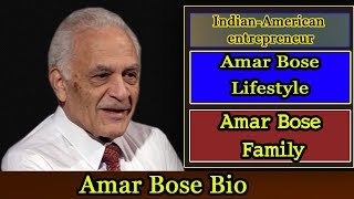 Amar Bose Biography ❤ life story ❤ lifestyle ❤ wife ❤ family ❤ house ❤ age ❤ net worth, Profile