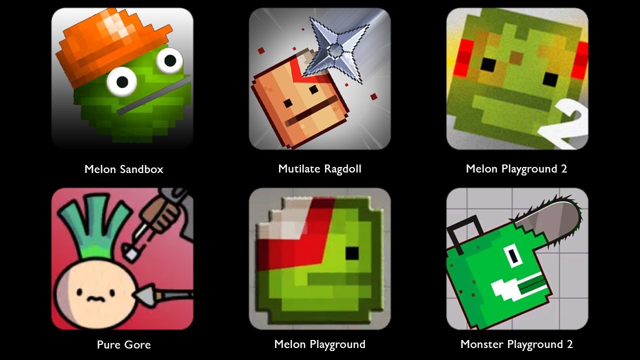 Melon Playground, Mutilate Ragdoll, Melon Playground 2, Pure Gore, Monster Playground