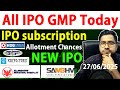 all ipo subscription status GMP Update today 27.06.2025