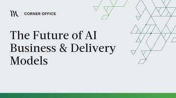 AI is Rewriting the Rules: AI Business & Delivery Models