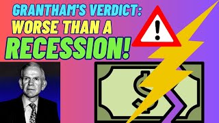 WORSE Than Recession! Grantham Reveals The Truth Of What's Coming With Dire WARNING