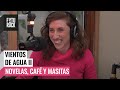 VIENTOS DE AGUA II 😈 Novelas, Café y Masitas en #VIDEO- por DANILA SAIEGH en #FuriaBebé