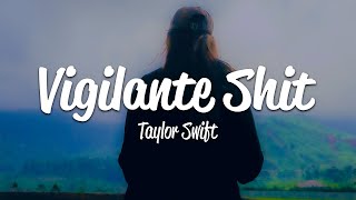 Taylor Swift - Vigilante Shit (Lyrics)
