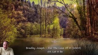Bradley Joseph  For The Love Of It 2005