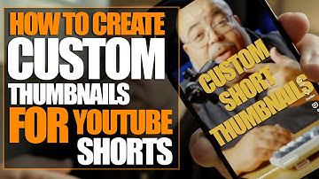How To Create A Custom Thumbnails For Shorts