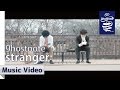 ghostnote / stranger (official music video)