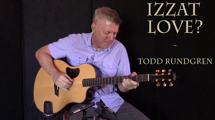 Izzat Love? - Todd Rundgren - Fingerstyle Guitar Cover