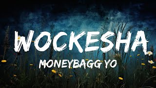 Moneybagg Yo - Wockesha (Lyrics) \\