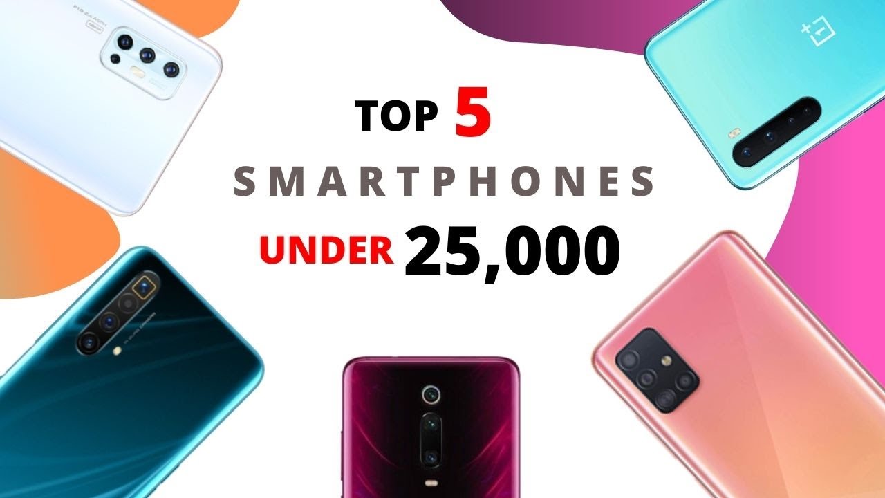 Best Smartphone Under 25000 in August 2020 Top 5 Phones under 25000