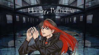 Honey I'm Home
