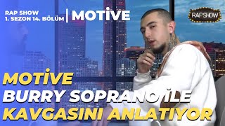 MOTİVE, BURRY SOPRANO İLE KAVGASINI ANLATIYOR | RAP SHOW (2. SEZON 14. BÖLÜM)