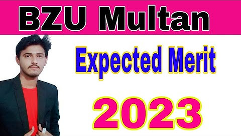 BZU Multan Expected Merit 2023 BS Admissions|BZU Multan Merit 2023 BS Programs|BZU Merit Update 2023
