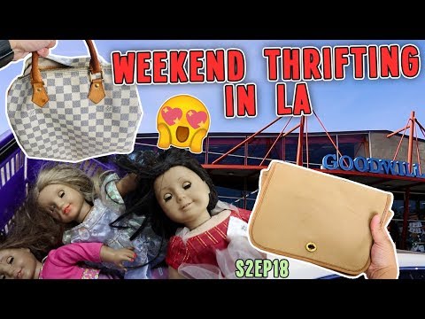 LV BAG & AMERICAN GIRL DOLLS | WEEKEND THRIFTING IN LA | S2.E18