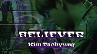 Kim Taehyung - Believer [FMV]