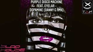 Purple Disco Machine Feat. Eyelar - Dopamine (Danny G Bootleg Remix) Resimi