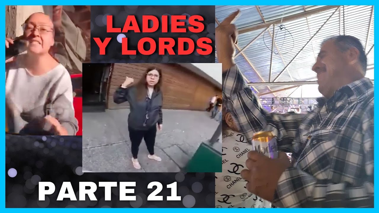 LADIES Y LORDS | PARTE 21