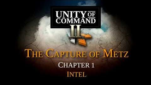 Unity of Command II - The Capture of Metz