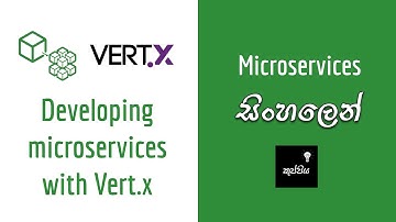 Developing Microservices with Vert.x | සිංහලෙන්
