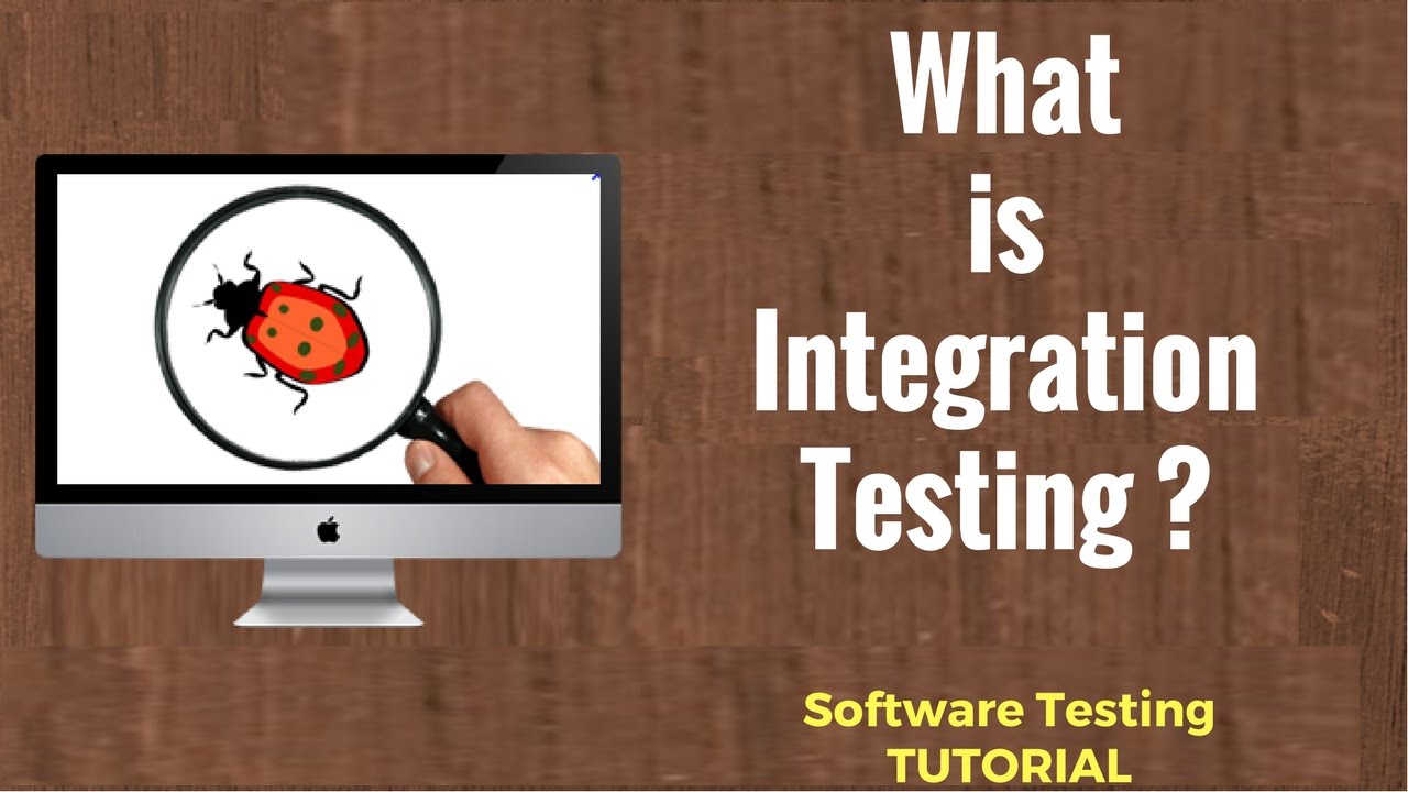 What Is Integration Testing?   Software Testing Tutorial