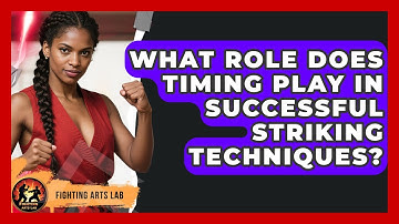 What Role Does Timing Play in Successful Striking Techniques? - Fighting Arts Lab