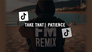 TAKE THAT | PATIENCE REMIX SLOW BY FM REMIX