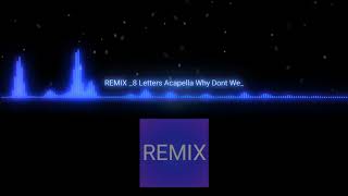 REMIX  8 Letters Acapella Why Dont We  exported 1